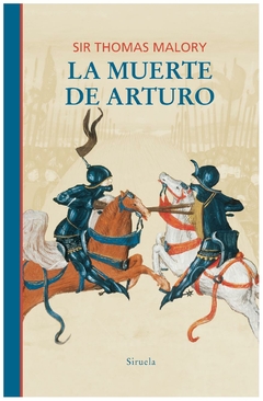 la muerte de arturo - malory - sir thomas malory - siruela