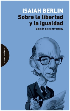 sobre la libertad y la igualdad - berlin - isaiah berlin - pagina indomita