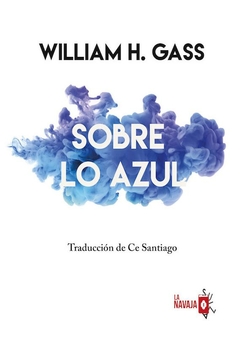 sobre lo azul - h. gass - william h. gass - la navaja suiza