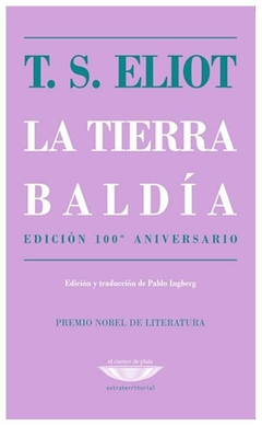 la tierra baldia - eliot t. s. - t. s. - eliot t. s. - el cuenco de plata s.r.l.