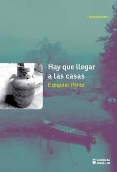 Hay que llegar a las casas - Ezequiel Pérez