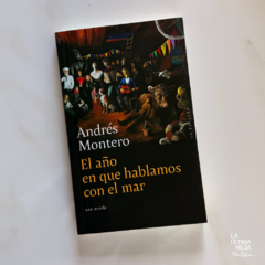 El año en que hablamos con el mar - Andrés Montero - comprar online