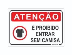 PLACA ATENÇÃO PLACA É PROIBIDO ENTRAR SEM CAMISA REF-002