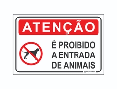 PLACA ATENÇÃO PLACA É PROIBIDO A ENTRADA DE ANIMAIS REF-003