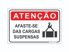 PLACA ATENÇÃO AFASTA-SE DAS CARGAS SUSPENSAS REF-019