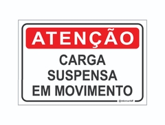 PLACA ATENÇÃO CARGA SUSPENSA EM MOVIMENTO REF-024