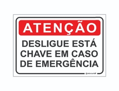 PLACA ATENÇÃO DESLIGUE ESTÁ CHEVE EM CASO DE EMERGÊNCIA REF-025