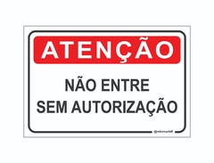 PLACA ATENÇÃO NÃO ENTRER SEM AUTORIZAÇÃO REF-032