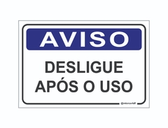 PLACA AVISO DESLIGUE APÓS O USO REF-007
