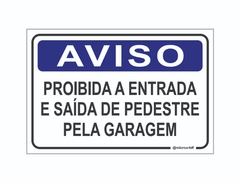 PLACA AVISO PROIBIDO ENTRADA E SAÍDA DE PEDESTRE PELA GARAGEM REF-008