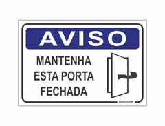 PLACA AVISO MANTENHA ESTA PORTA FECHADA REF-011