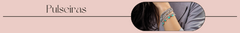 Banner da categoria Pulseiras