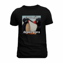 CAMISETA Chora não, depois piora - comprar online