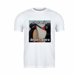 CAMISETA Chora não, depois piora