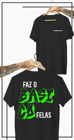 CAMISETA FAZ O BASICO #TEAM BRUNA MARINHO