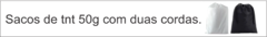 Banner da categoria SACOS COM 2 CORDAS 34x45