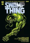 SWAMP THING: RAIZ DE TODA MALDAD