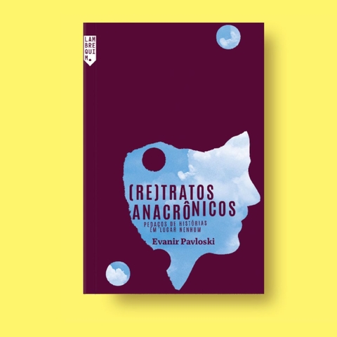 Livro Evanir Pavloski - (Re)tratos Anacrônicos