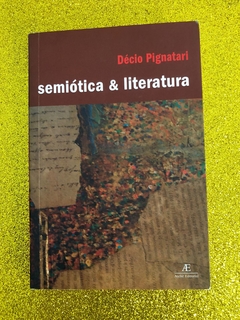 SEMIÓTICA & LITERATURA (DÉCIO PIGNATARI) - USADO - FRETE GRÁTIS