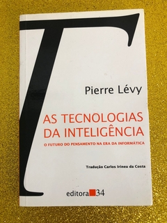 AS TECNOLOGIAS DA INTELIGÊNCIA (PIERRE LÉVY) - USADO - FRETE GRÁTIS