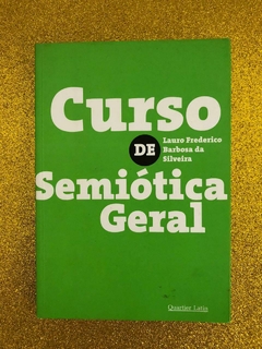 CURSO DE SEMIÓTICA GERAL (LAURO FREDERICO BARBOSA DA SILVEIRA) - USADO - FRETE GRÁTIS