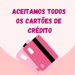 Aceitamos Todos os Cartões de Crédito 