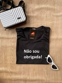 T-SHIRT FEMININA BÁSICA OU PREMIUM - "NÃO SOU OBRIGADA"