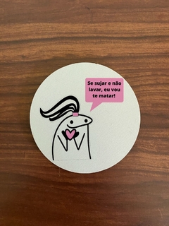 PORTA COPO PERSONALIZADO MDF OU NEOPRENE – “SE SUJAR E NÃO LAVAR EU VOU TE MATAR" na internet