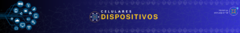 Banner da categoria Celulares e Dispositivos