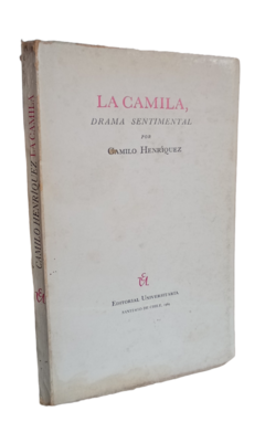 Camilo Henriquez. La Camila, drama sentimental.