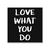Love what you do