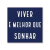 Viver é melhor que sonhar - comprar online