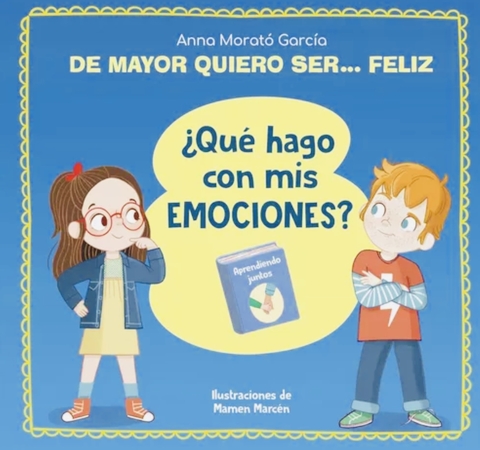 De Mayor Quiero Ser..... Feliz Que Hago Con Mis Emociones ?