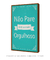 Quadro Decorativo - Não pare até estar orgulhoso - Decor Walls - Quadros Decorativos