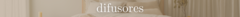 Banner da categoria DIFUSORES