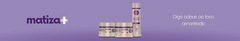 Banner da categoria Matiza+