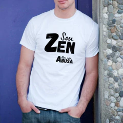Camiseta Sou Zen só não Abusa -Linha Frases Engraçadas - Lojas Áurea