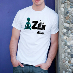 Camiseta ET Sou Zen -Linha Frases Engraçadas - Lojas Áurea