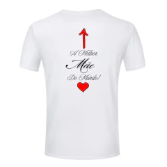 Camiseta dia das Mães - A Melhor Mãe do Mundo - Lojas Áurea