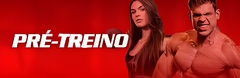 Banner da categoria PRÉ TREINO | PÓS TREINO