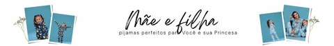 Banner da categoria PIJAMAS MÃE E FILHA (0) 