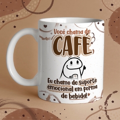 Caneca Você chama de Café