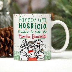 Caneca Parece um Hospício, mas é só a Família Reunida