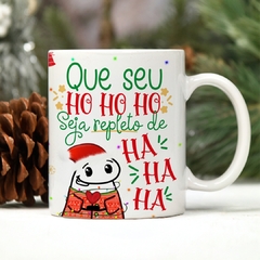 Caneca Que Seu Ho Ho Ho, Seja repleto de Ha Ha Ha