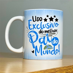 Caneca Uso Exclusivo do Melhor Pai do Mundo