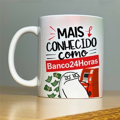 Caneca Mais Conhecido Como Banco 24h