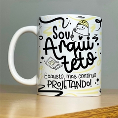 Caneca Profissão Sou Arquiteto