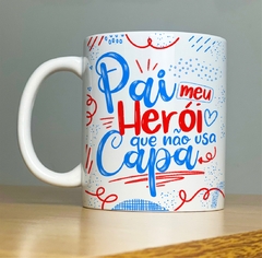 Caneca Pai Meu Herói Que Não Usa Capa