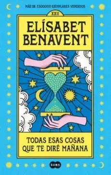 Todas Esas Cosas que te Diré Mañana - Elísabet Benavent