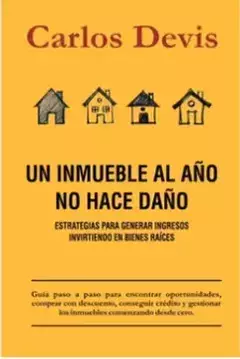 Un Inmueble al año no Hace Daño - Carlos Devis
